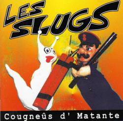 Les Slugs : Cougneûs d'Matante